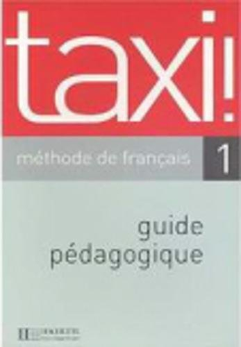 Taxi !, méthode de français 1 : guide pédagogique