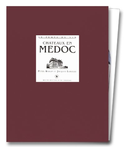 Le temps du vin : châteaux en Médoc
