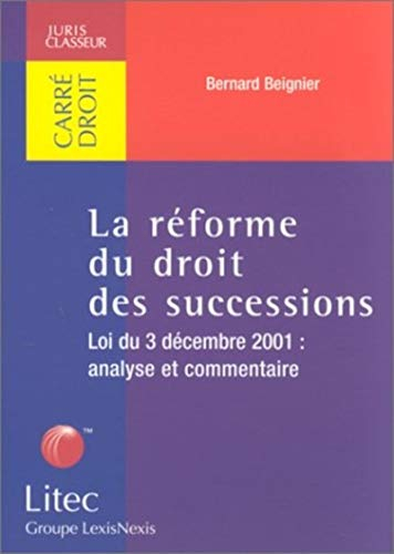 La réforme du droit des successions : Loi du 3 décembre 2001 - Analyse et commentaires (ancienne édi