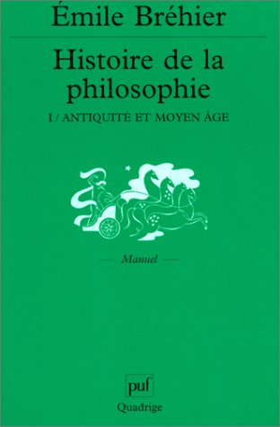 Histoire de la philosophie. Vol. 1. Antiquité et Moyen Age