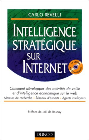Intelligence stratégique sur Internet : comment développer des activités de veille et d'intelligence