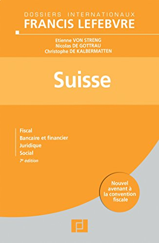 Suisse : fiscal, bancaire et financier, juridique, social