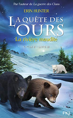 La quête des ours : cycle II. Vol. 3. La rivière maudite