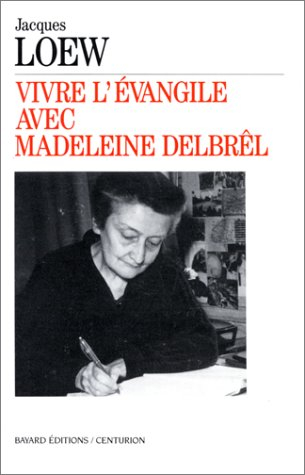 Vivre l'Evangile avec Madeleine Delbrêl