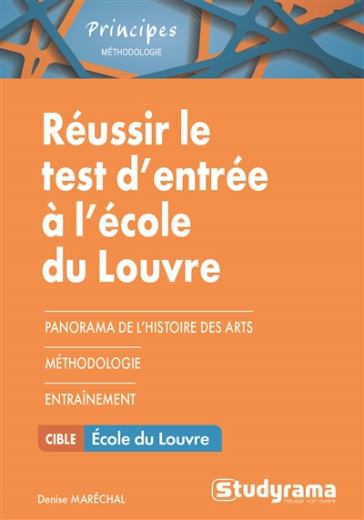 Réussir le test d'entrée à l'Ecole du Louvre : se préparer au questionnaire et au travail de rédacti