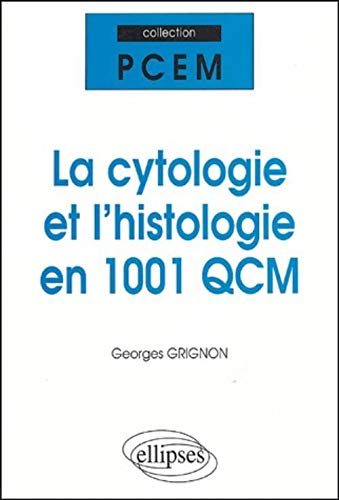 La cytologie et l'histologie en 1001 QCM