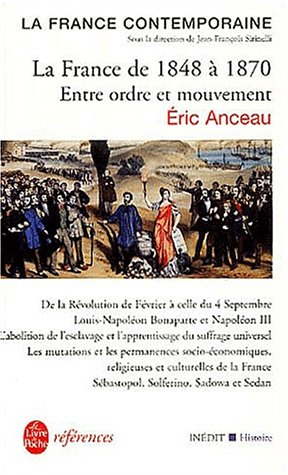 La France contemporaine. Vol. 1. La France de 1848 à 1870 : entre ordre et mouvement