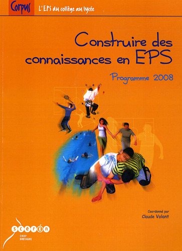 Construire des connaissances en EPS : Programme 2008