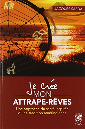 Je crée mon attrape-rêves : une approche du sacré inspirée d'une tradition amérindienne