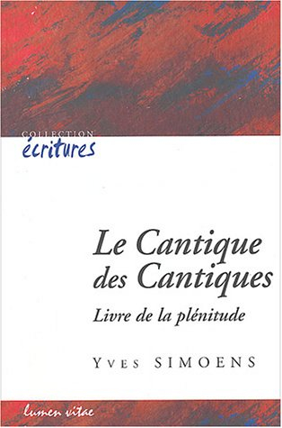 Le Cantique des Cantiques : livre de la plénitude : une lecture anthropologique et théologique