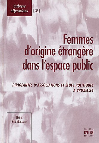 Femmes d'origine étrangère dans l'espace public : dirigeantes d'associations et élues politiques à B