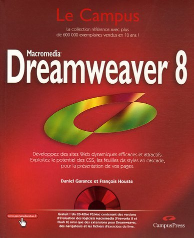 Dreamweaver 8 : développez des sites Web dynamiques efficaces et attractifs, exploitez le potentiel 
