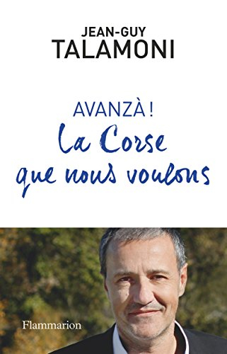 Avanza ! : la Corse que nous voulons