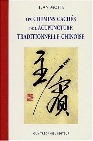 Les chemins cachés de l'acupuncture traditionnelle chinoise