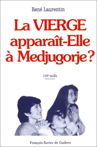 La Vierge apparaît-elle à Medjugorje ? : signe avant-coureur des temps nouveaux en Europe, les appar