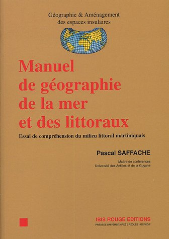 Manuel de géographie de la mer et des littoraux : essai de compréhension du milieu littoral martiniq