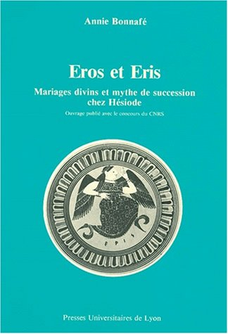 Eros et Eris : mariages divins et mythe de succession chez Hésiode