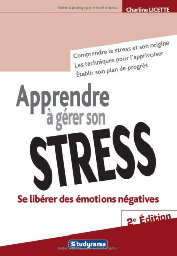 Apprendre à gérer son stress : se libérer des émotions négatives