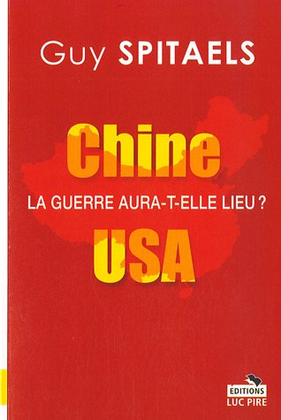 Chine-USA, la guerre aura-t-elle lieu ?