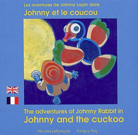 Les aventures de Johnny Lapin dans Johnny et le coucou. The adventures of Johnny Rabbit in Johnny an