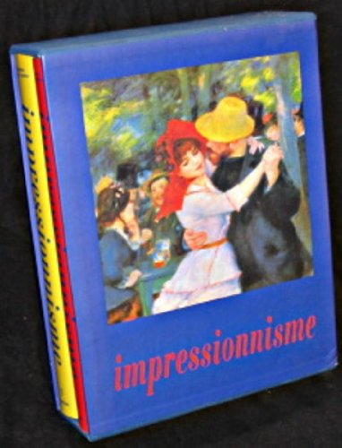 la peinture impressionniste 1860-1920 coffret 2 volumes : vomume 1, l'impressionnisme en france, vol