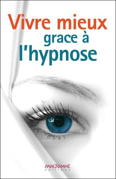 Mieux vivre grâce à l'hypnose