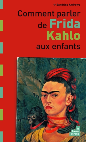 Comment parler de Frida Kahlo aux enfants