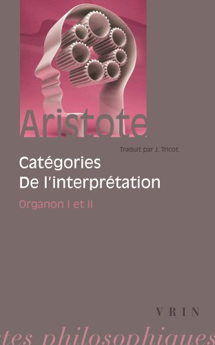 Organon. Vol. 1-2. Catégories. De l'interprétation