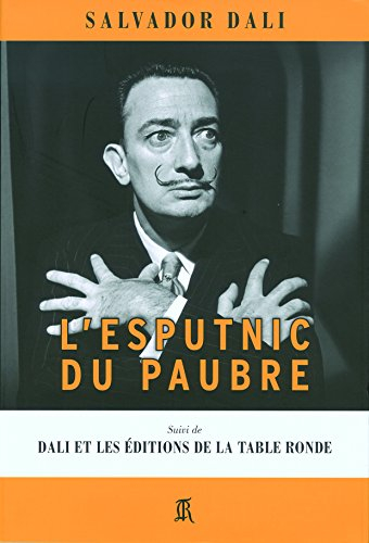 L'esputnic du paubre. Dali et les éditions de la Table ronde