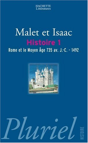 L'histoire. Vol. 1. Rome et le Moyen Âge : 735 av. J.-C.-1492