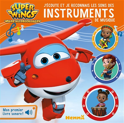 Super Wings : j'écoute et je reconnais les sons des instruments de musique