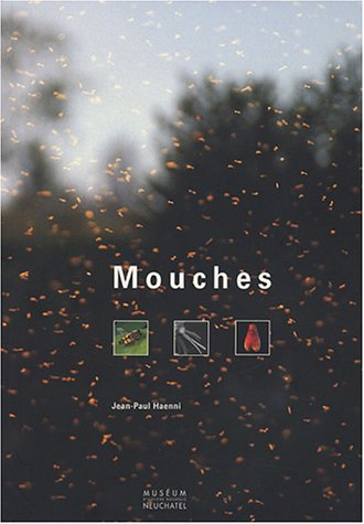 Mouches : histoire naturelle des insectes diptères, et leurs relations avec l'homme