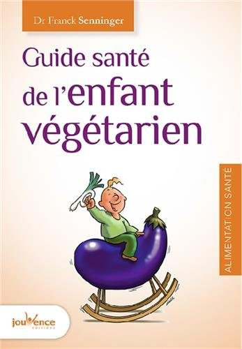 Guide santé de l'enfant végétarien