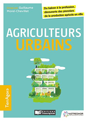 Agriculteurs urbains : du balcon à la profession, découverte des pionniers de la production agricole
