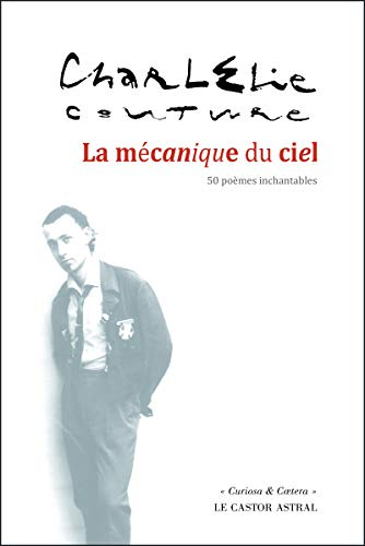 La mécanique du ciel : 50 poèmes inchantables. Le costume ou Le rêve américain : soliloque au treizi