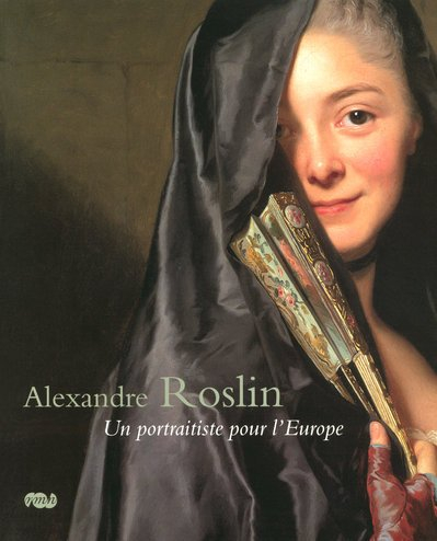 Alexandre Roslin, 1718-1793 : un portraitiste pour l'Europe : exposition, château de Versailles, 19 