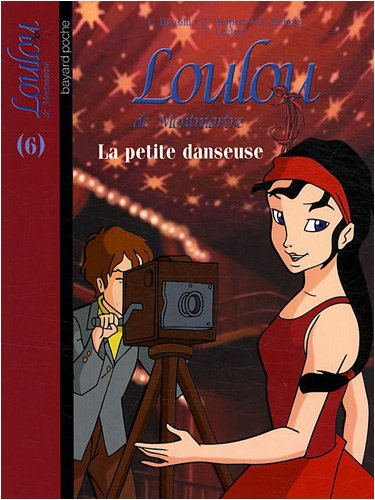 Loulou de Montmartre. Vol. 6. La petite danseuse