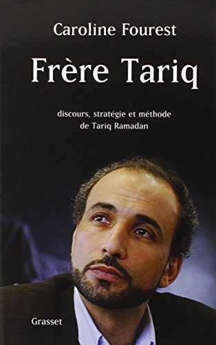 Frère Tariq : discours, stratégie et méthode de Tariq Ramadan