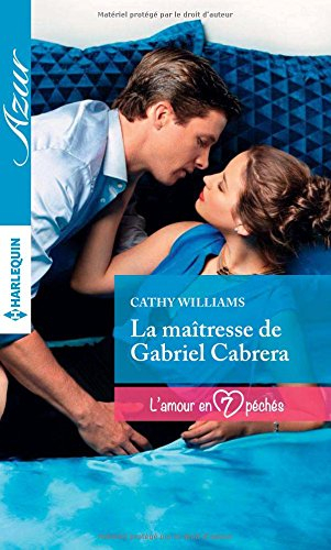 La maîtresse de Gabriel Cabrera : l'amour en 7 péchés