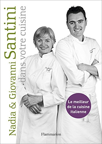 Nadia et Giovanni Santini dans votre cuisine : le meilleur de la cuisine italienne