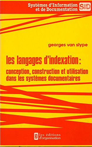 Les Langages d'indexation : conception, construction et utilisation dans les systèmes documentaires