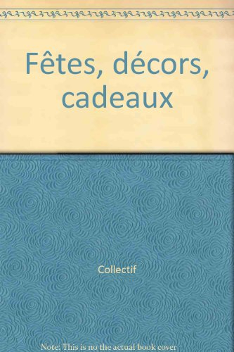 Fêtes, décors, cadeaux