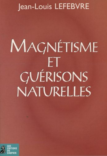 Magnétisme et guérisons naturelles