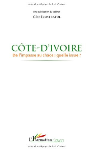 Côte d'Ivoire : de l'impasse au chaos : quelle issue ?
