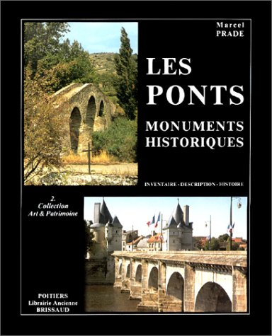 Les Ponts, monuments historiques : inventaire, description, histoire des ponts et pont-aqueducs de F
