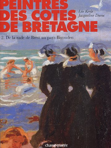 Peintres des côtes de Bretagne. Vol. 3. De la rade de Brest au pays Bigouden