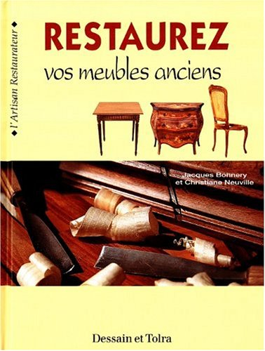 Restaurer vos meubles anciens