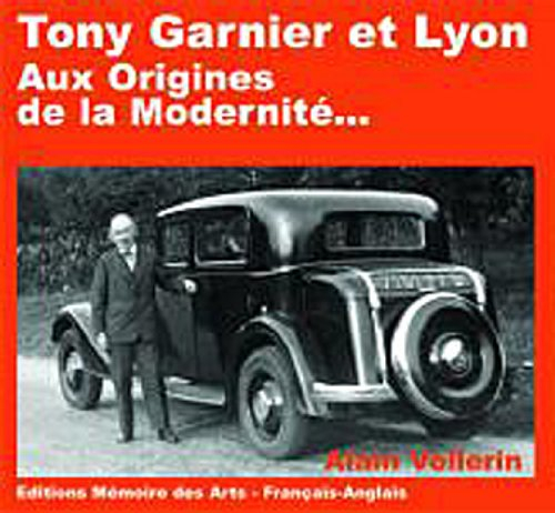 Tony Garnier et Lyon : aux origines de la modernité...