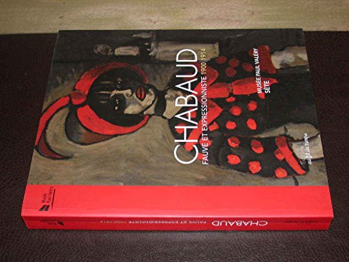 Chabaud : fauve et expressionniste 1900-1914 : exposition, Sète, Musée Paul Valéry, 15 juin-28 octob