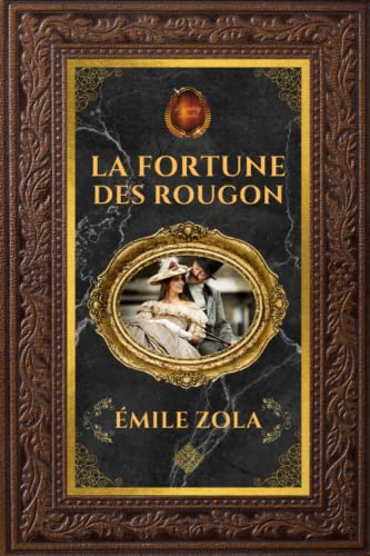 La Fortune des Rougon - Émile Zola: Édition collector intégrale - Grand format 15 cm x 22 cm - (Anno